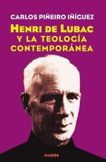 Henri de Lubac y la teología contemporánea | Carlos Piñeiro Iñiguez