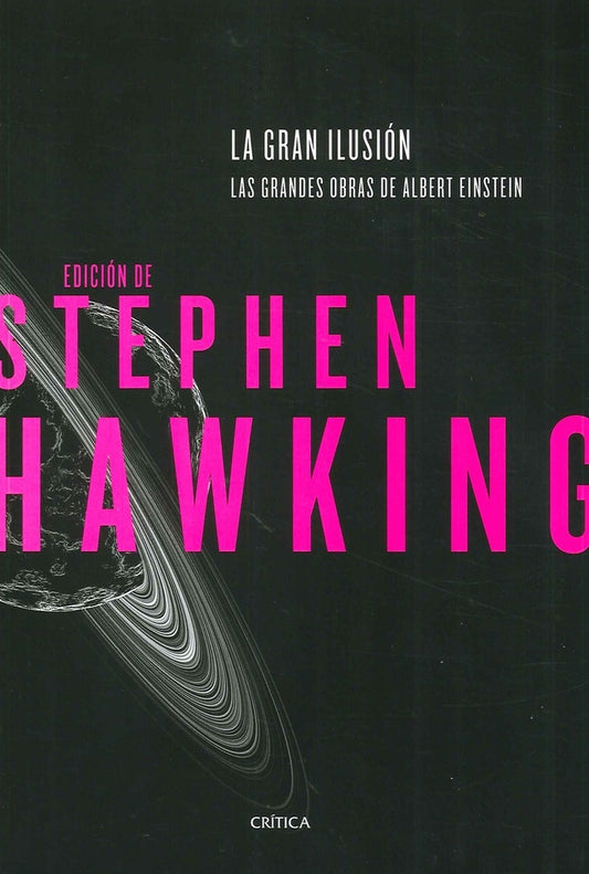 LA GRAN ILUSION - LAS GRANDES OBRAS DE ALBERT EINSTEIN | Stephen W. Hawking