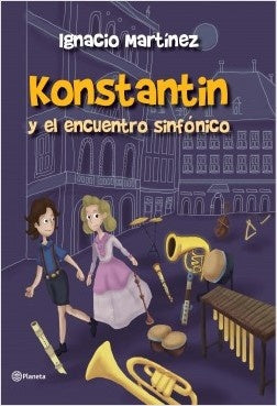 Konstantin y el encuentro sinfónico | HELO/ MARTINEZ  IGNACIO/ BARBIERI  MARO BACICHETTE