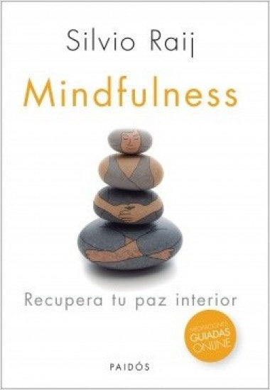 Mindfulness. Recupera tu paz interior. | Silvio Raij