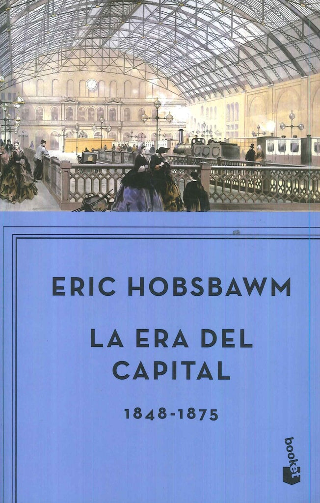 La era del capital, 1848-1875 | Eric Hobsbawm
