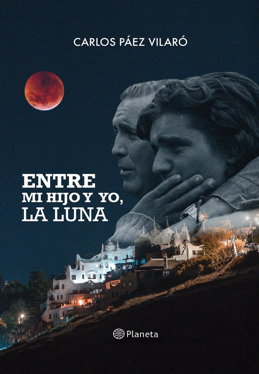 Entre mi hijo y yo, la luna | Carlos Paez