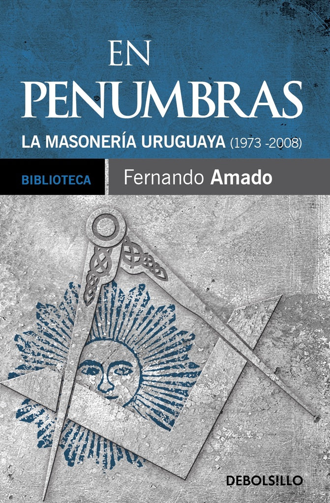 EN PENUMBRAS LA MASONERIA URUGUAYA (DB) | Fernando Amado