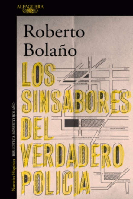 SINSABORES DEL VERDADERO POLICIA, LOS | Roberto Bolaño