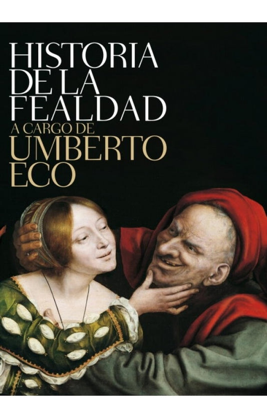 HISTORIA DE LA FEALDAD | Umberto Eco