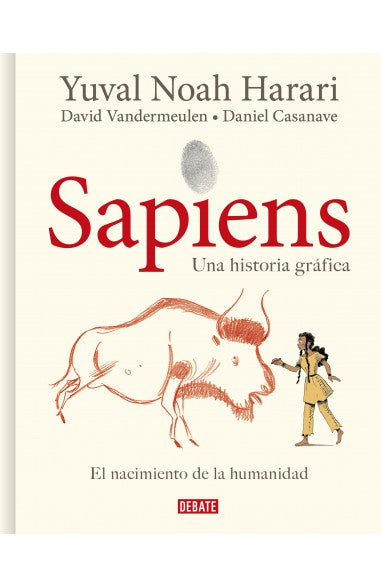 SAPIENS. UNA HISTORIA GRAFICA VOL. 1 | Yuval Noah; Vandermeulen  David Harari