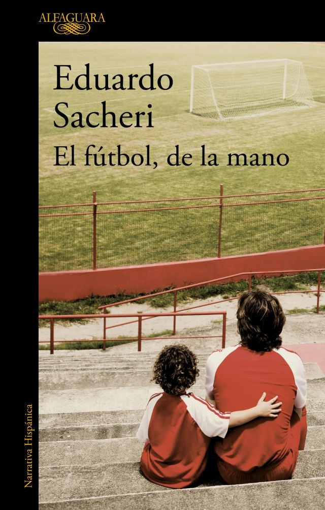 FUTBOL, DE LA MANO, EL | Eduardo Sacheri