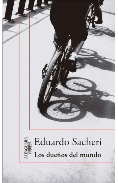 DUEÑOS DEL MUNDO, LOS | Eduardo Sacheri