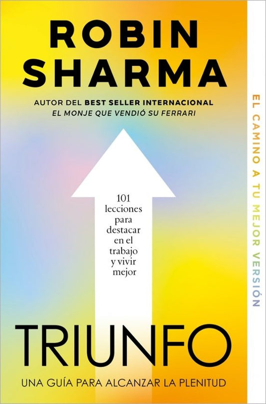 TRIUNFO. UNA GUIA PARA ALCANZAR LA PLENITUD | ROBIN  SHARMA