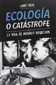 ECOLOGÍA O CATÁSTROFE (Nuevo) | JANET BIEHL