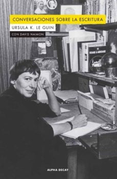 CONVERSACIONES SOBRE LA ESCRITURA | LAO/ LE GUIN  URSULA K. TSE