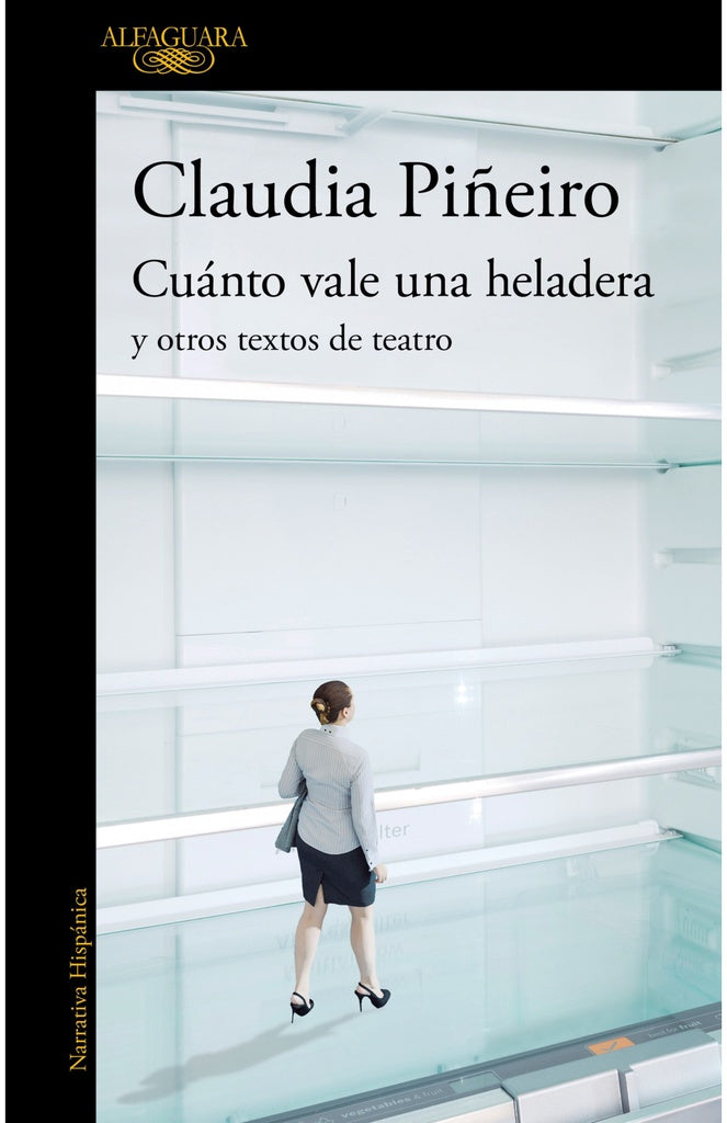 CUANTO VALE UNA HELADERA Y OTROS TEXTOS | CLAUDIA PIÑEIRO