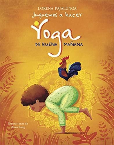 JUGUEMOS A HACER YOGA DE BUENA MAÑANA | LORENA/ LANG  ANNA PAJALUNGA