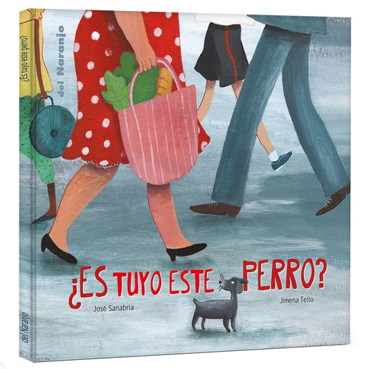¿ES TUYO ESTE PERRO? VERSIÓN TAPA DURA | JOSÉ SANABRIA/JIMENA TELLO
