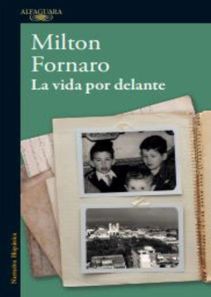 LA VIDA POR DELANTE | MILTON FORNARO