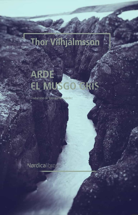ARDE EL MUSGO GRIS | THOR VILHJÁMSSON