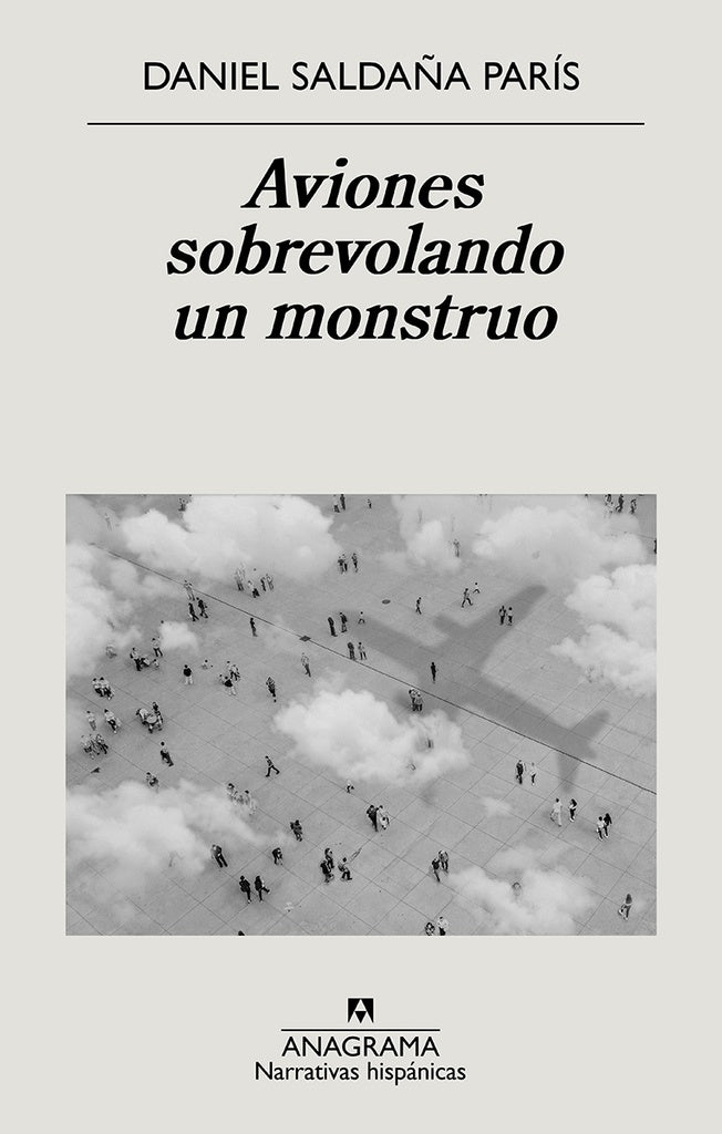 AVIONES SOBREVOLANDO UN MONSTRUO | DANIEL SALDAÑA PARIS