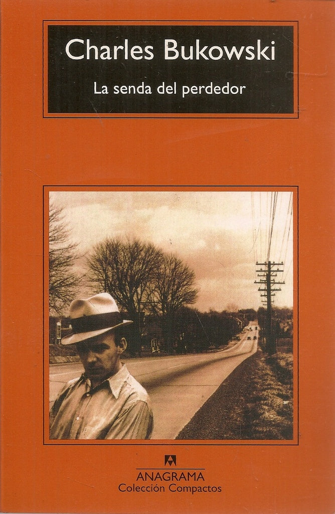 SENDA DEL PERDEDOR, LA | CHARLES BUKOWSKI