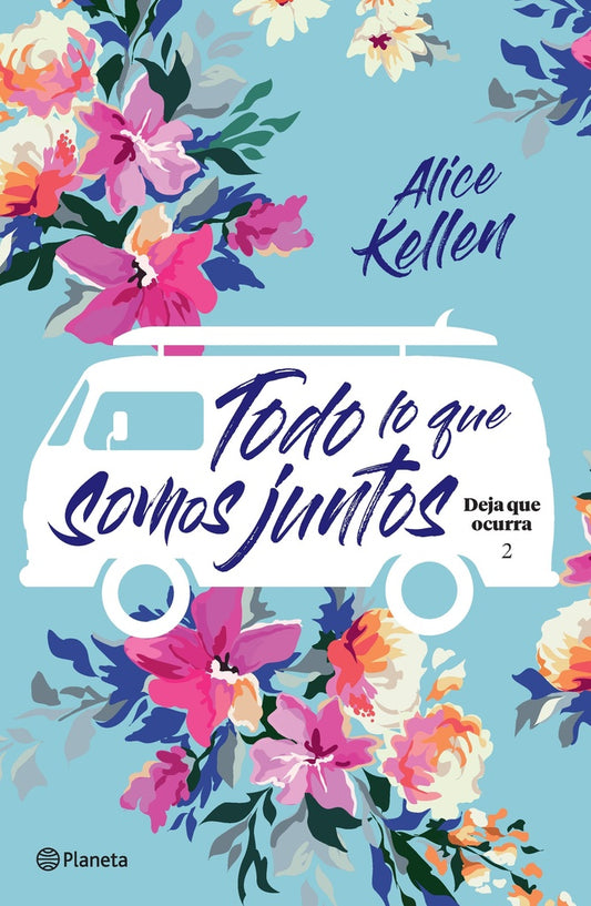 Todo lo que somos juntos | Alice Kellen