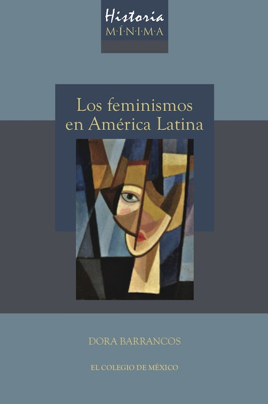 FEMINISMOS EN AMERICA LATINA, LOS. HISTORIA MINIMA | DORA  BARRANCOS