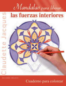 MANDALAS PARA LIBERAR LAS FUERZAS INTERNAS (Nuevo) | CLAUDETTE JACQUES