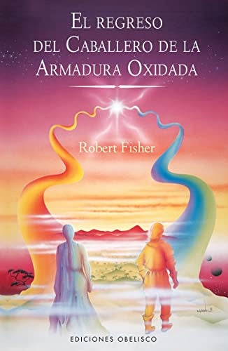 REGRESO DEL CABALLERO DE LA ARMADURA OXIDADA, EL | ROBERT FISHER
