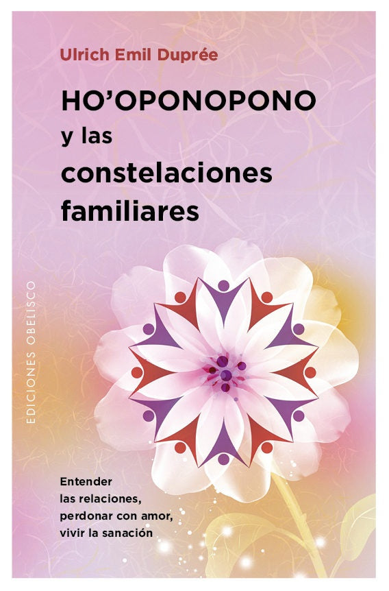 HO OPONOPONO Y LAS CONSTELACIONES FAMILIARES (Nuevo) | ULRICH EMIL DUPREE