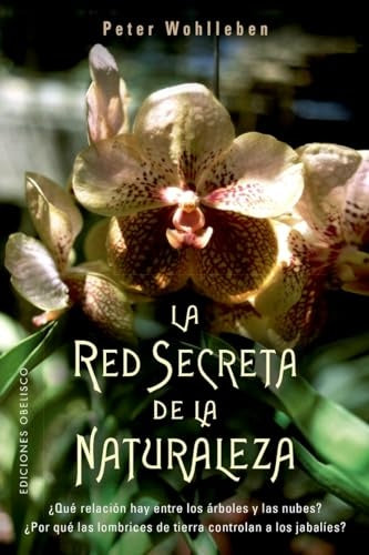 RED SECRETA DE LA NATURALEZA, LA (Nuevo) | PETER WOHLLEBEN