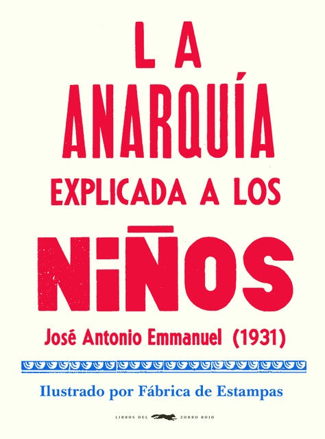 ANARQUÍA EXPLICADA A LOS NIÑOS, LA | José Antonio Emmanuel