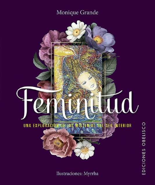 FEMINITUD: UNA EXPLORACION DE LOS MISTERIOS DEL SER INTERIOR (+55 CARTAS)