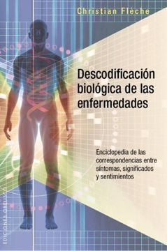 DESCODIFICACIÓN BIOLÓGICA DE LAS ENFERMEDADES (Nuevo) | CHRISTIAN FLECHE