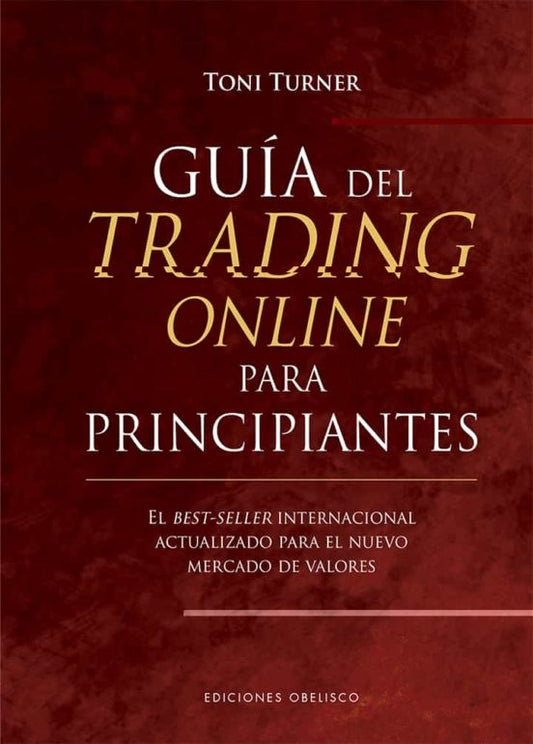 GUIA DEL TRADING ONLINE PARA PRINCIPIANTES | TURNER TONI