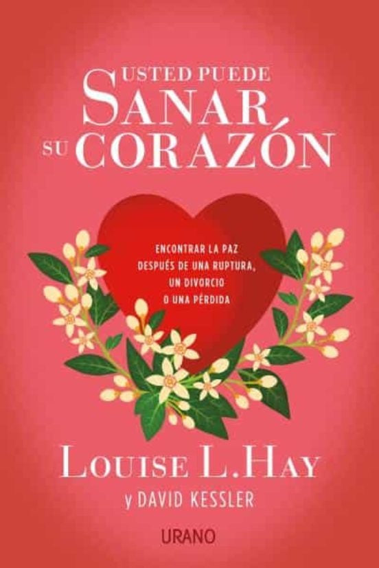 USTED PUEDE SANAR SU CORAZON | LOUISE L. HAY