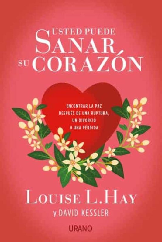 USTED PUEDE SANAR SU CORAZON | LOUISE L. HAY