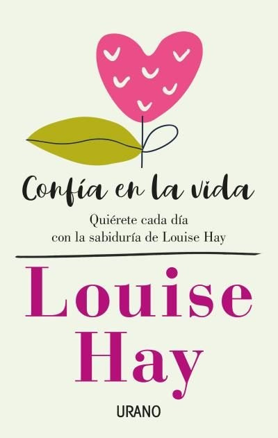 CONFIA EN LA VIDA | LOUISE L. HAY