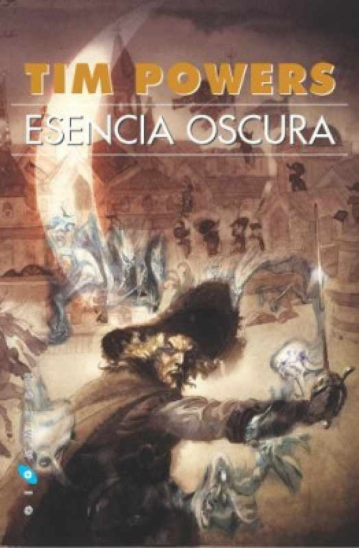 ESENCIA OSCURA | TIM POWERS