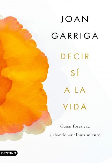 Decir sí a la vida | JOAN GARRIGA