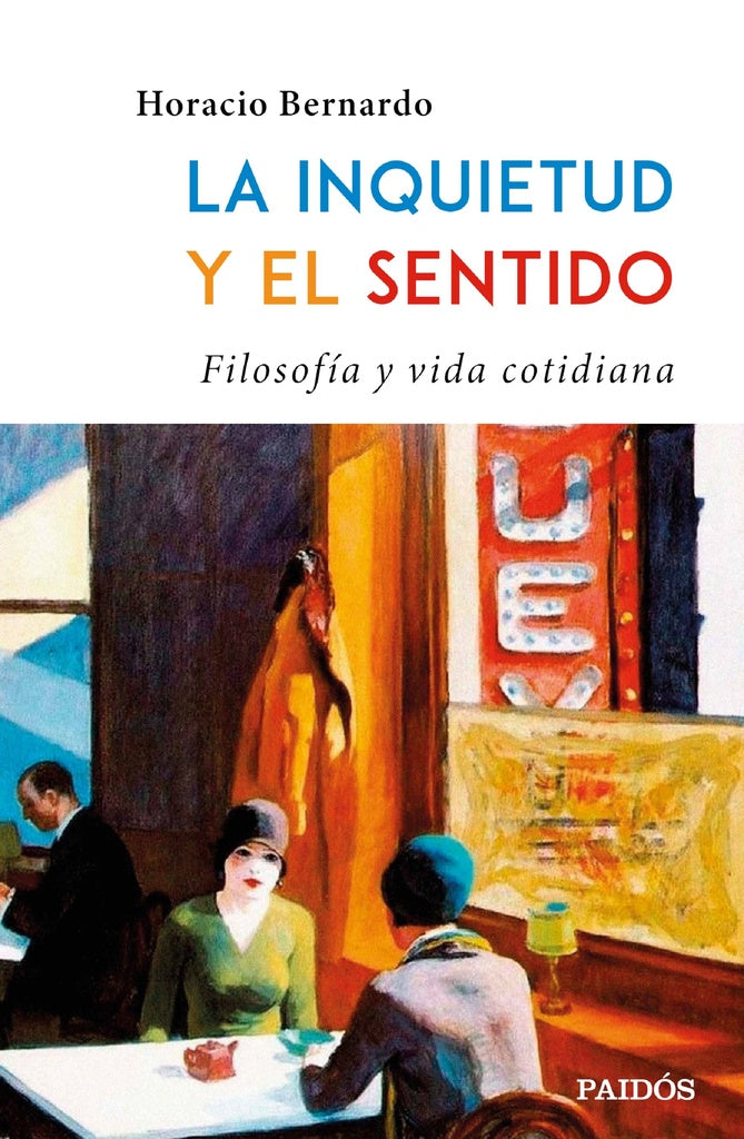 La inquietud y el sentido. Filosofía y vida cotidi | HORACIO BERNARDO