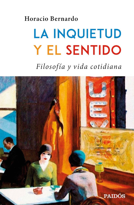 La inquietud y el sentido. Filosofía y vida cotidi | HORACIO BERNARDO