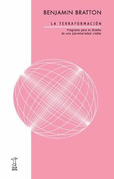 TERRAFORMACIÓN, LA (Nuevo) | BENJAMIN BRATTON