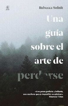 UNA GUÍA SOBRE EL ARTE DE PERDERSE (3A. ED.) (Nuevo) | REBECA SOLNIT