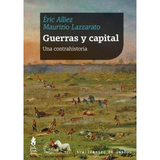 GUERRAS Y CAPITAL. UNA CONTRAHISTORIA | ERIC ALLIEZ