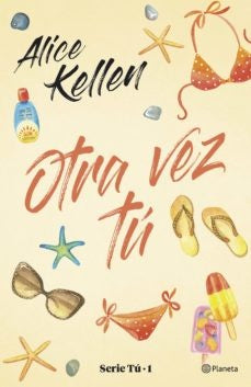 Otra vez tú | Alice Kellen