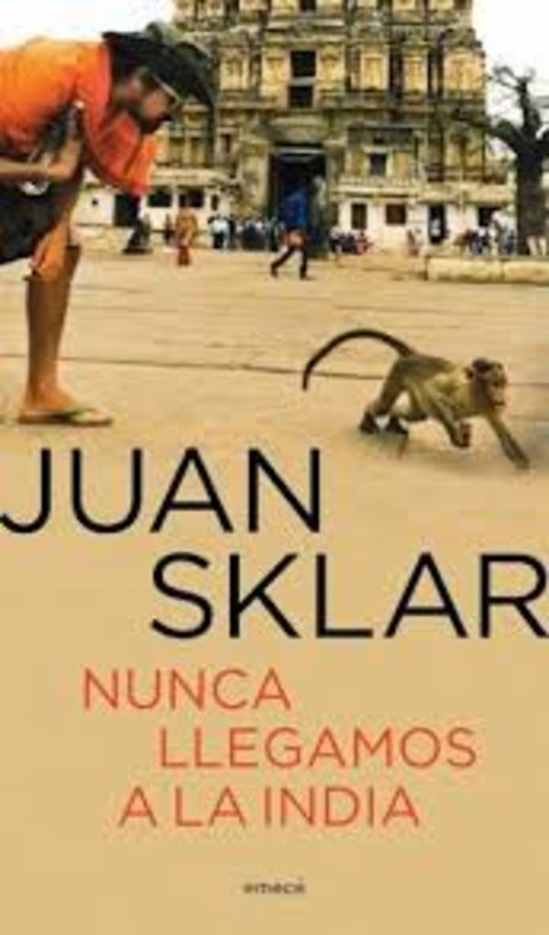 NUNCA LLEGAMOS A LA INDIA | JUAN SKLAR