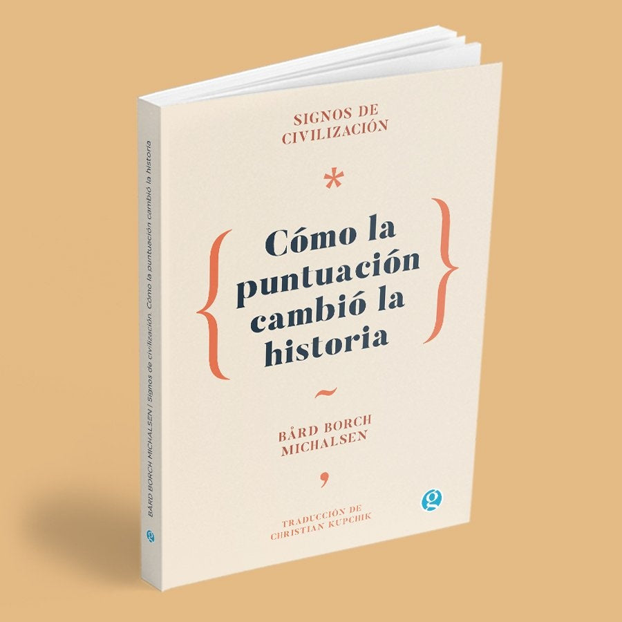 SIGNOS DE CIVILIZACIÓN. CÓMO LA PUNTUACIÓN CAMBIÓ LA HISTORIA | BAR BORCH MICHALSEN