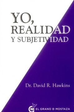 YO, REALIDAD Y SUBJETIVIDAD | DAVID R. HAWKINS