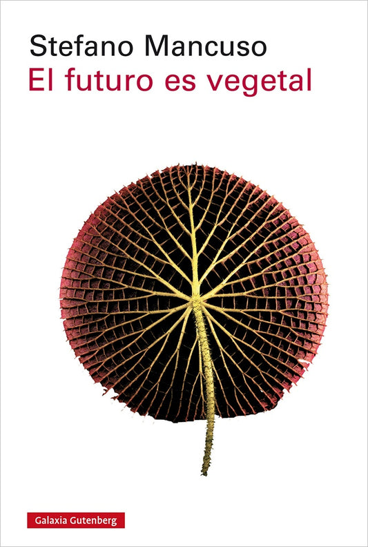 FUTURO ES VEGETAL, EL | STEFANO MANCUSO
