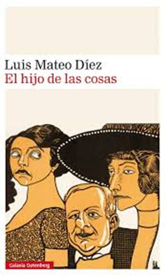 HIJO DE LAS COSAS, EL | LUIS MATEO DIEZ
