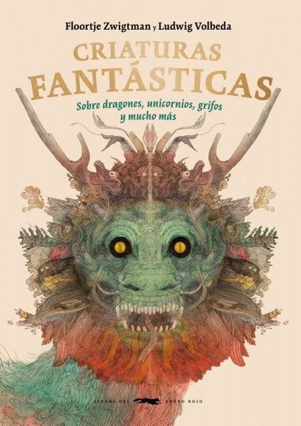 CRIATURAS FANTÁSTICAS | Foortje Zwigtman / Ludwig Volbeda
