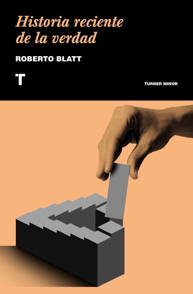 HISTORIA RECIENTE DE LA VERDAD | ROBERTO BLATT